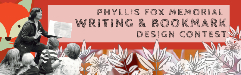Phyllis Fox Memorial Writing & Bookmark Design Contest