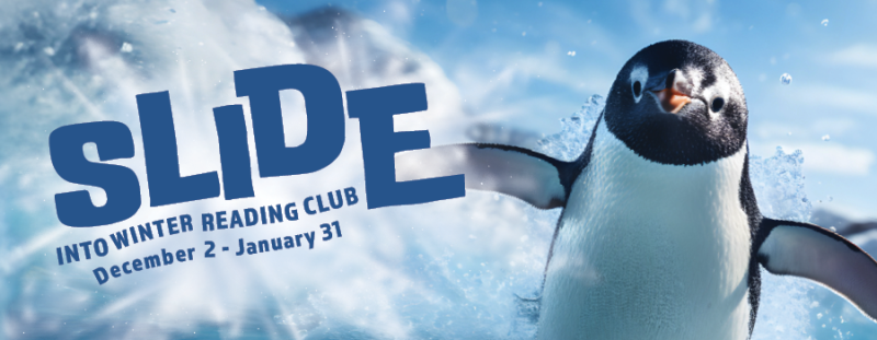Slide into Winter Reading Club. December 2 - January 31.