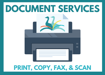 Document Services. Copy, Print, Fax, and Scan.
