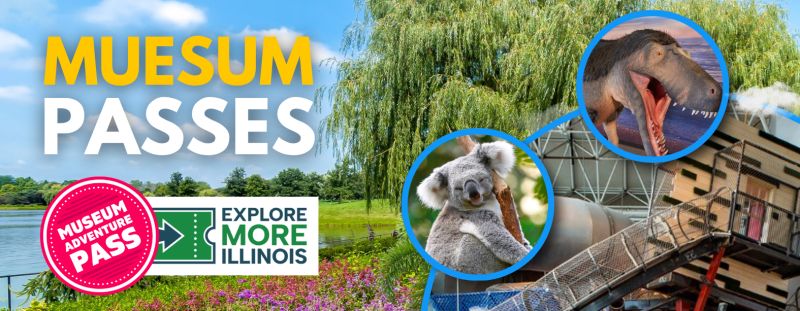 Museum Passes with the Museum Adventure Pass Logo, the Explore More Illinois Logo, the background is a walking path at the Chicago Botanic Gardens, there is a koala from the Brookfield Zoo, a dinosaur from the Dunn Museum, and the Cloud Buster from the Chicago Children's Museum