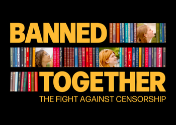 Banned Together - The Fight Against Censorship