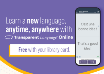 Learn a new language, anytime, anywhere with Transparent Language Online, Free with your library card