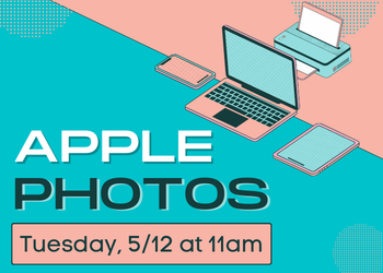 Register for Apple Photos on Tuesday, May 12 at 11am