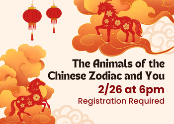 The Animals of the Chinese Zodiac and You, February 26 at 6pm, Registration Required