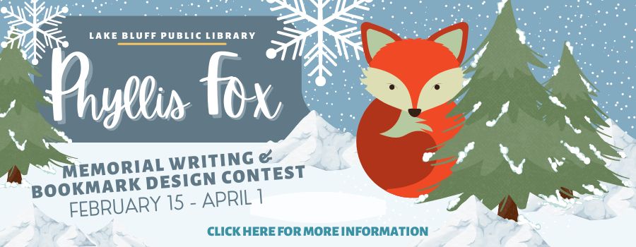 Phyllis Fox Memorial Writing and Bookmark Design Contest. February 15 through April 1. Click here for more information.