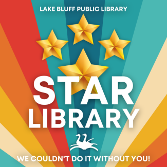 Lake Bluff Library Star Library. We couldn't do it without you!