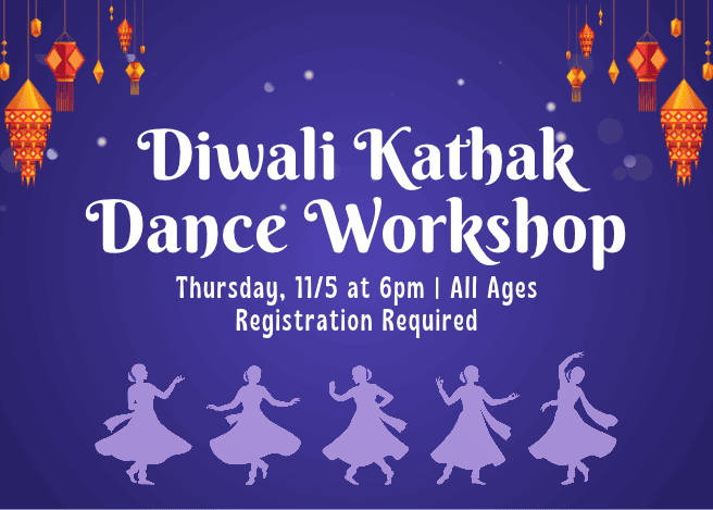 Diwali Kathak Dance Workshop on Thursday, 11/5 at 6pm. Open to all ages, registration required. Illustration features hanging lanterns and silhouettes of dancers.
