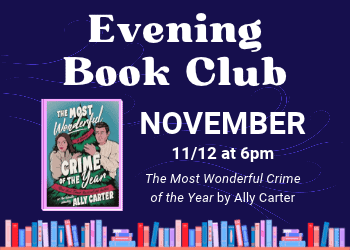 Evening Book Club announcement for November 12th at 6pm, featuring the book The Most Wonderful Crime of the Year by Ally Carter.