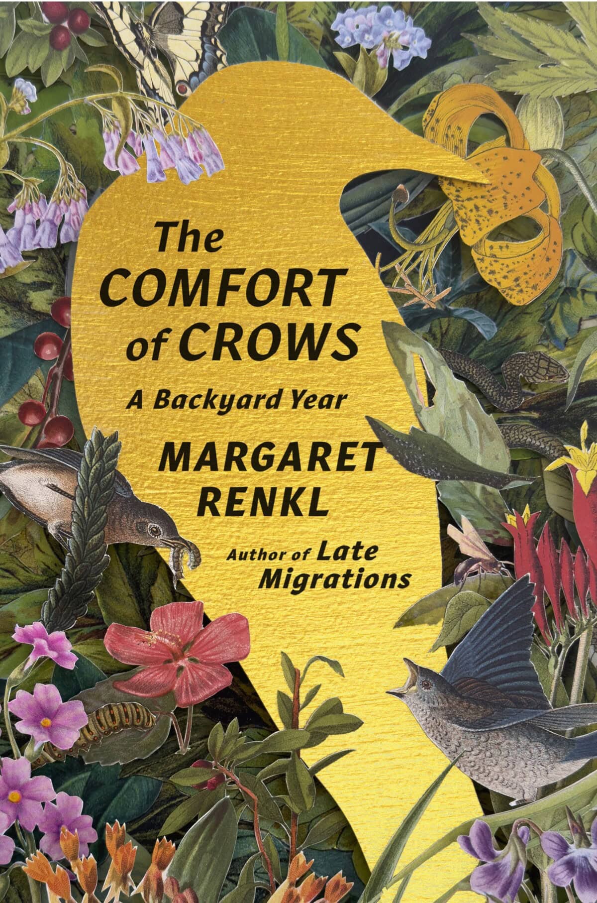 Book cover for The Comfort of Crows by Margaret Renkl, featuring colorful illustrations of flowers, birds, berries, leaves, and a large yellow crow silhouette in the center with the title and authors name.